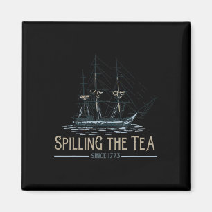 4th Of July Spilling The Tea Since 1773 Fourth Of Magnet