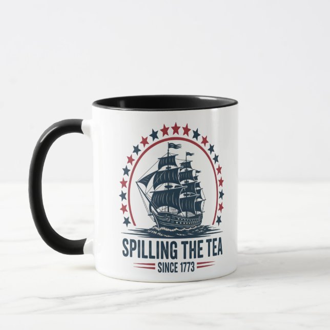4Th Of July Spilling The Tea Since 1773 Fourth Of  Mug (Left)