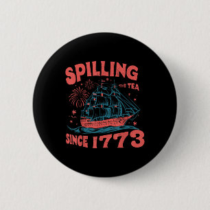4th Of July Spilling The Tea Since 1773 Funny Retr 6 Cm Round Badge