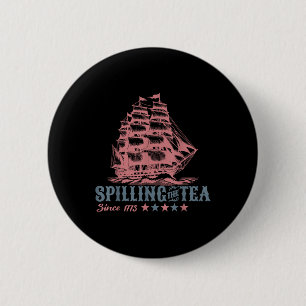 4th Of July Spilling The Tea Since 1773 Funny Retr 6 Cm Round Badge