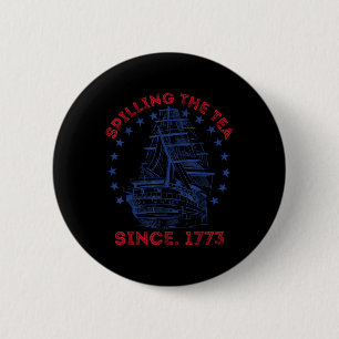 4th Of July Spilling The Tea Since 1773 Funny Retr 6 Cm Round Badge