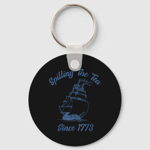 4th Of July Spilling The Tea Since 1773 Funny Retr Key Ring
