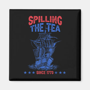 4th Of July Spilling The Tea Since 1773 Funny Retr Magnet
