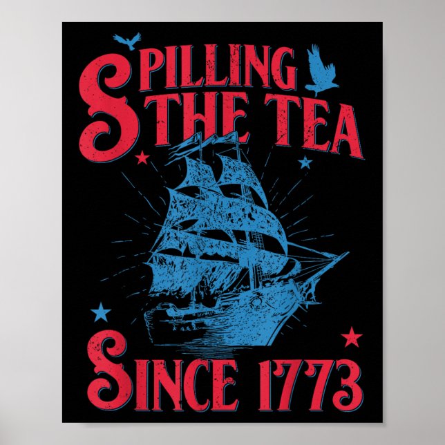 4th Of July Spilling The Tea Since 1773 Funny Retr Poster (Front)