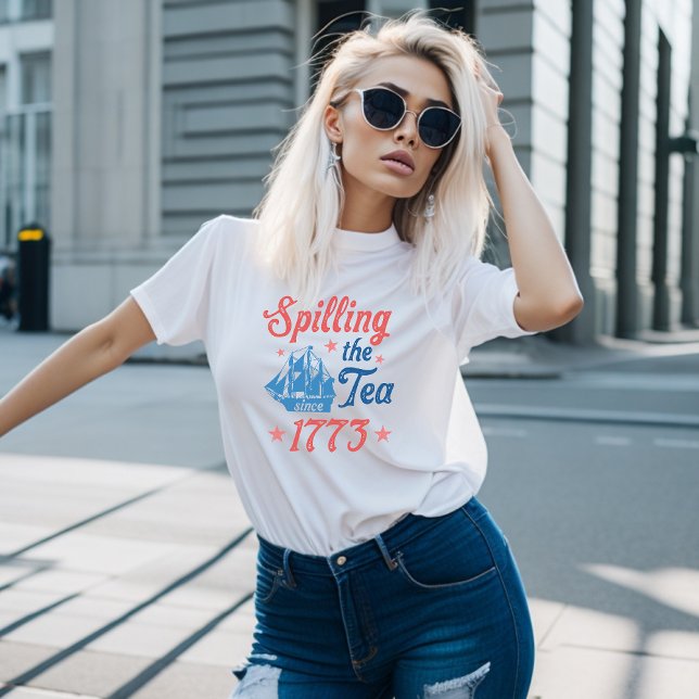 4th of July Spilling the Tea Since 1773 T-Shirt (Creator Uploaded)