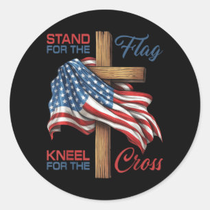4th of July Stand for The Flag Kneel for The Cross Classic Round Sticker