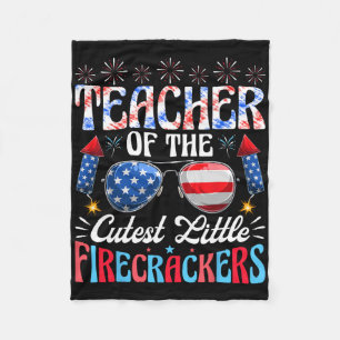 4th Of July Teacher Of The Cutest Little Firecrack Fleece Blanket