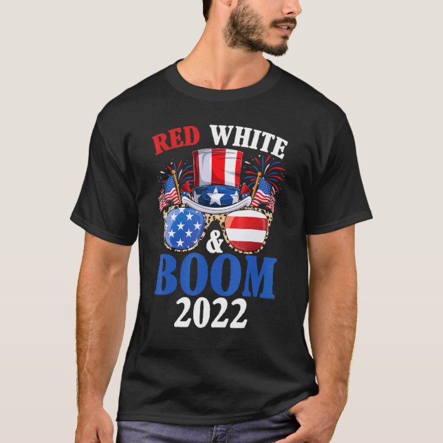4th Of July The Fireworks Red White And Boom 2022  T-Shirt (Front)