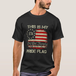 4Th Of July This Is My Pride Flag Usa American Pat T-Shirt