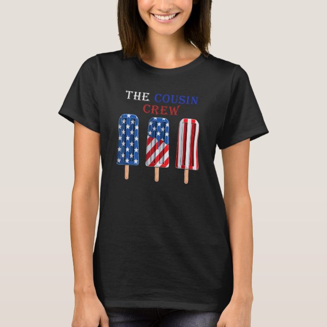 4th Of July Us Flag Popsicl The Cousin Crew 4 T-Shirt (Front)
