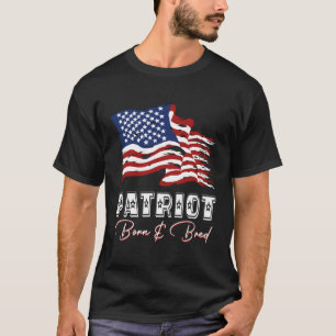 4Th Of July Usa Flag Patriot Born Bred Independenc T-Shirt