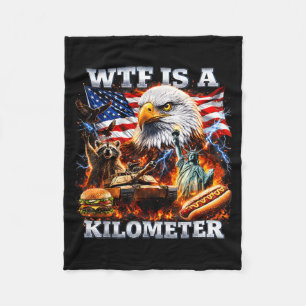4th Of July What On Earth Is A Kilometre Funny Fleece Blanket
