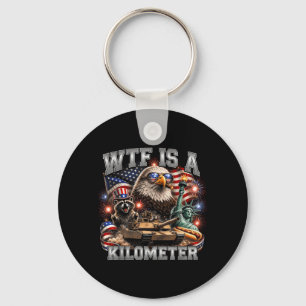4th Of July What On Earth Is Kilometre Funny Usa Key Ring