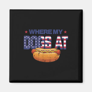 4th Of July Where My Dogs At Hotdog Patriot Men Wo Magnet