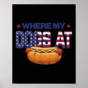4th Of July Where My Dogs At Hotdog Patriot Men Wo Poster