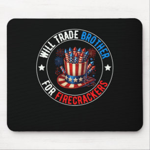 4th Of July Will Trade Brother For Firecrackers Pa Mouse Mat