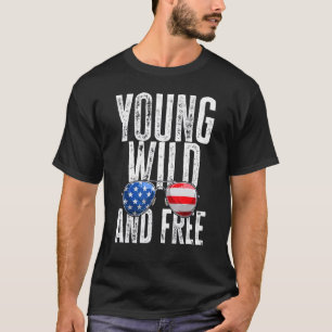 4th Of July Young Wild And Free Sunglasses Patriot T-Shirt