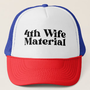 4th Wife Material Trucker Hat, Divorce  Trucker Hat