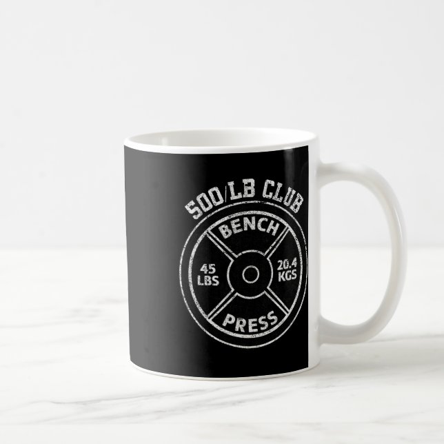 500 Lbs Pound Bench Press Club Gym Weightlifting P Coffee Mug (Right)