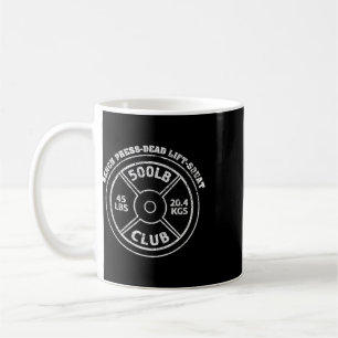 500 Lbs Pound Club Gym Weightlifting Dead Lift Ben Coffee Mug
