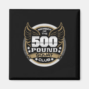500 Pound Squat Club For Powerlifter Weightlifter Magnet