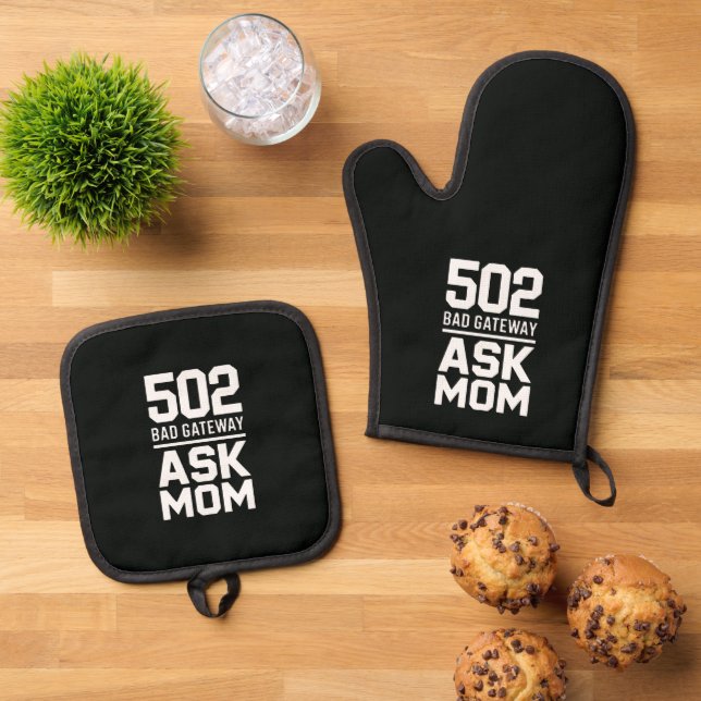 502 Bad Gateway Ask Mom Tech Kitchen Humor Oven Mitt & Pot Holder Set (Top Down)