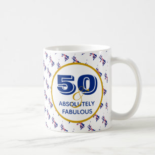 50 & Absolutely Fabulous GREAT BRITAIN Birthday Coffee Mug