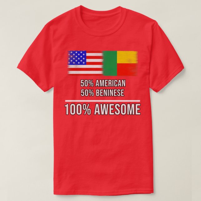 50 American 50 Beninese 100 Awesome Gift for Benin T-Shirt (Design Front)