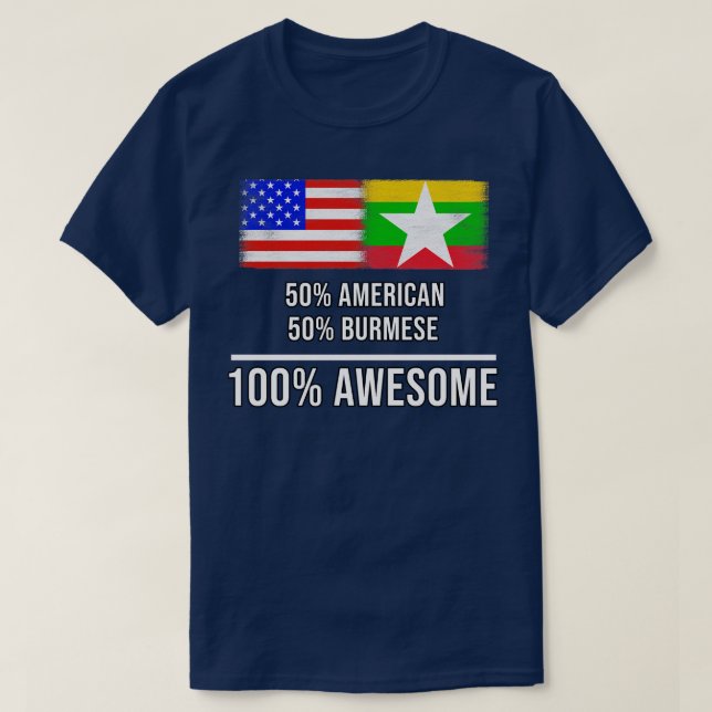 50 American 50 Burmese 100 Awesome Gift for Burmes T-Shirt (Design Front)