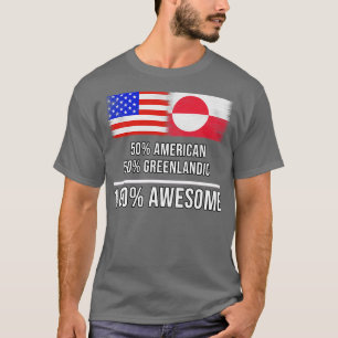 50 American 50 Greenlandic 100 Awesome Gift for Gr T-Shirt