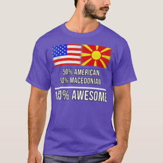 50 American 50 Macedonian 100 Awesome Gift for Mac T-Shirt