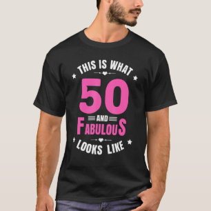 50 And Fabulous 50 Year Old Birthday Happy 50th Bi T-Shirt
