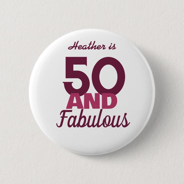 50 and Fabulous  6 Cm Round Badge (Front)