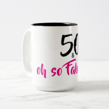 50 and Fabulous Birthday Coffee Mug