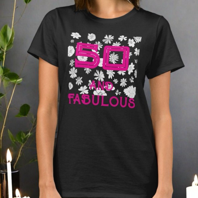 50 and fabulous birthday floral white pink custom  T-Shirt (Creator Uploaded)