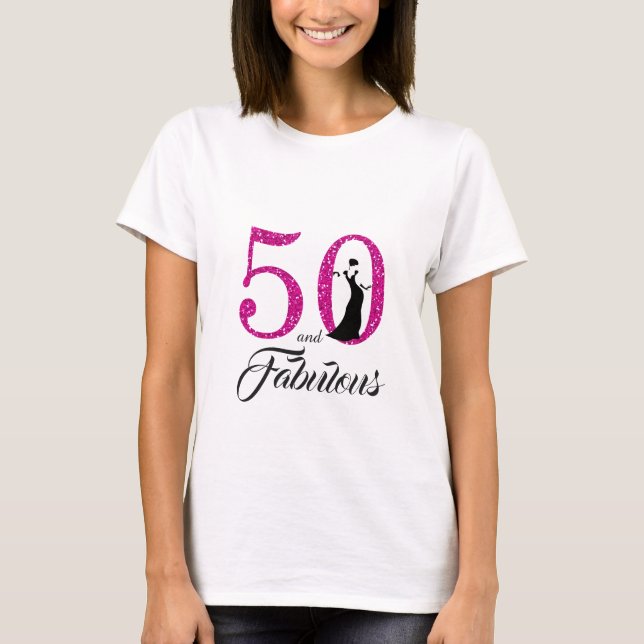 50 and Fabulous Birthday Gift T-Shirt (Front)