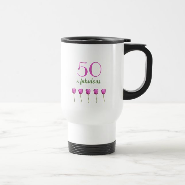 50 and Fabulous Birthday | Magenta Tulip Travel Mug (Right)