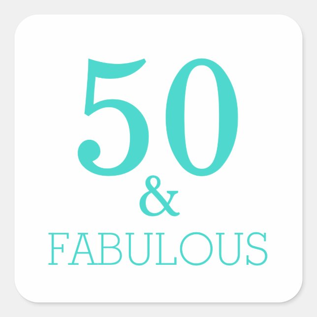 50 And Fabulous Birthday Party White Turquoise Square Sticker (Front)