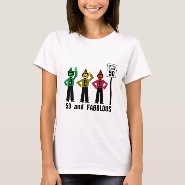 50 and Fabulous Birthday Speed Limit T-Shirt (Front)