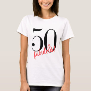 50 and Fabulous Birthday   T-Shirt
