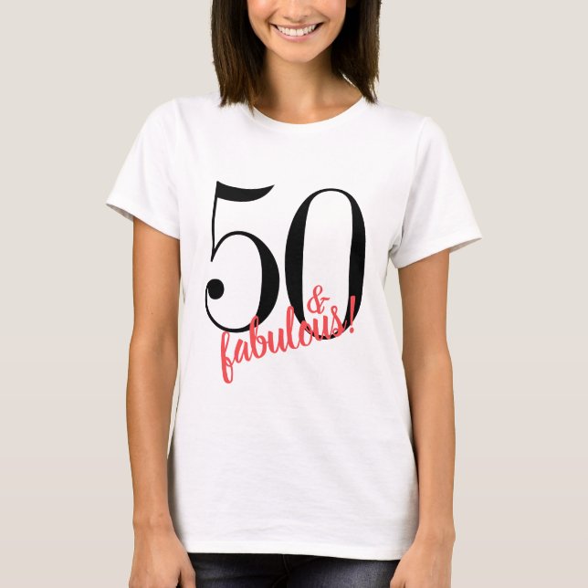 50 and Fabulous Birthday   T-Shirt (Front)