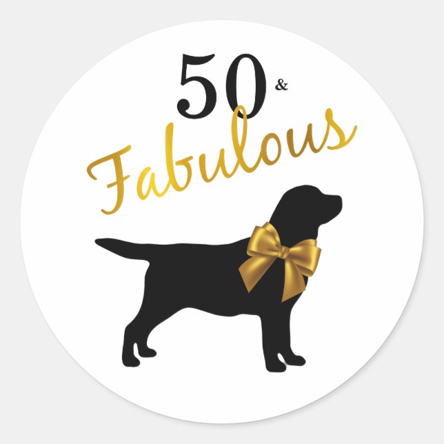 50 and Fabulous - Black Labrador 50th Cute Dog Classic Round Sticker (Front)