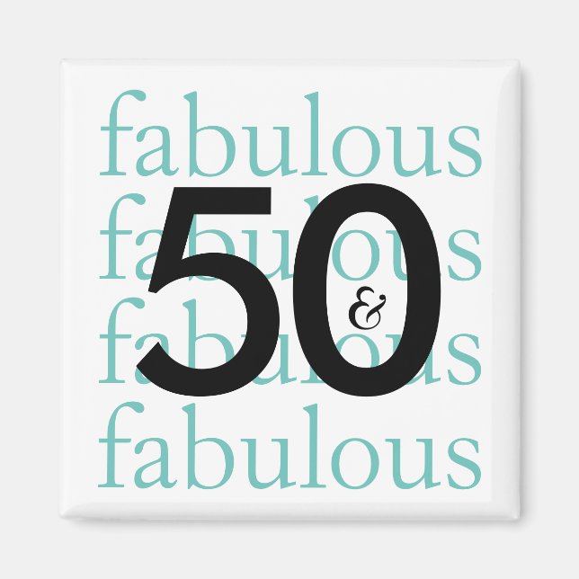 50 and Fabulous | Black, White, Teal Typography Magnet (Front)
