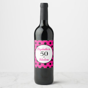 50 and Fabulous Bold Pink with Black Polka Dots Wine Label