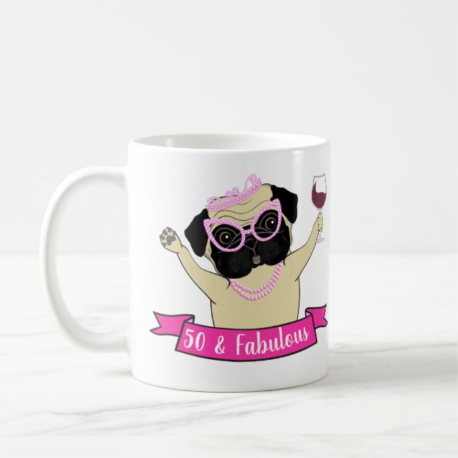 50 and Fabulous Cute Dog Pug Humourous Birthday Coffee Mug (Left)