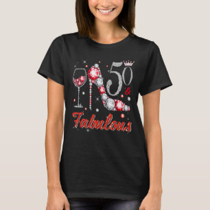 50 And Fabulous Diamond High Heels Happy 50th Birt T-Shirt