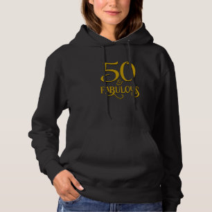 50 and Fabulous Faux Gold Text Hoodie