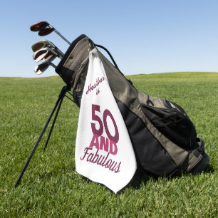 50 and Fabulous Golf Towel