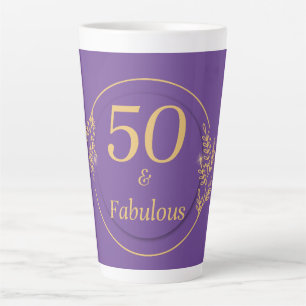 50 and Fabulous Latte Mug