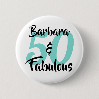 50 and Fabulous Personalised Birthday Party 6 Cm Round Badge